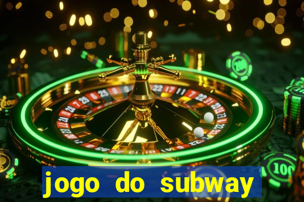 jogo do subway surf de ganhar dinheiro